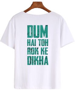 Designer T-shirt Dam Hai Toh Rok Ke Dikha