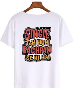 Designer T-shirt Singel Toh hum bachpan se hi hain