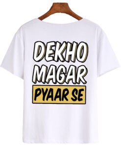 Designer T-shirt Dekho magar pyaar se