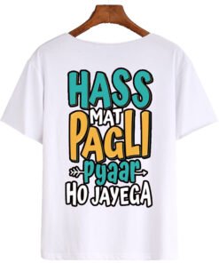 Designer T-shirt Hans Mat Pagli Pyaar Ho jayega