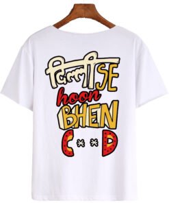 Designer T-shirt Delhi se Hun bahen ch**d