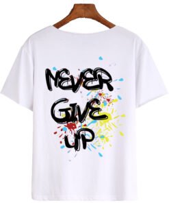 Designer T-shirt Never Give up