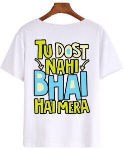 Designer T-shirt Tu dost Nahi Bhai Hai Mera