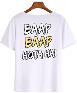 Designer T-shirt Bap Bap Hota Hai